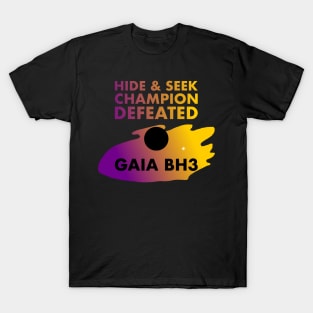 Hide and Seek Champion Defeated GAIA BH3 T-Shirt